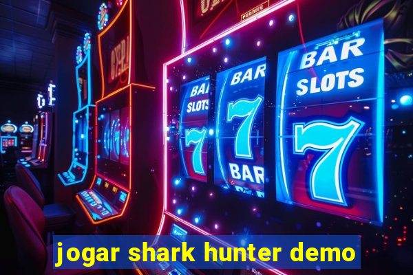 jogar shark hunter demo